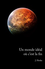Cover Un monde idéal où c'est la fin Heska Carnet de lecture